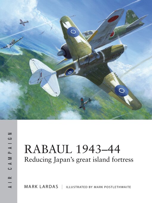 Title details for Rabaul 1943–44 by Mark Lardas - Available